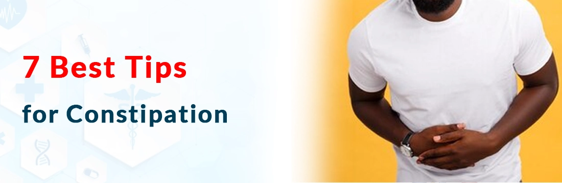 7 Best Tips for Constipation